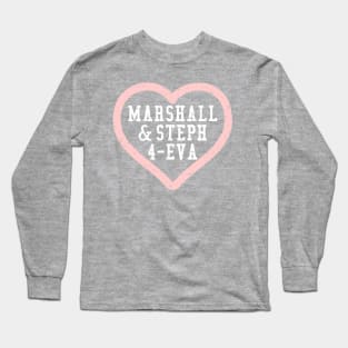 Marshall & Steph 4-Eva Long Sleeve T-Shirt